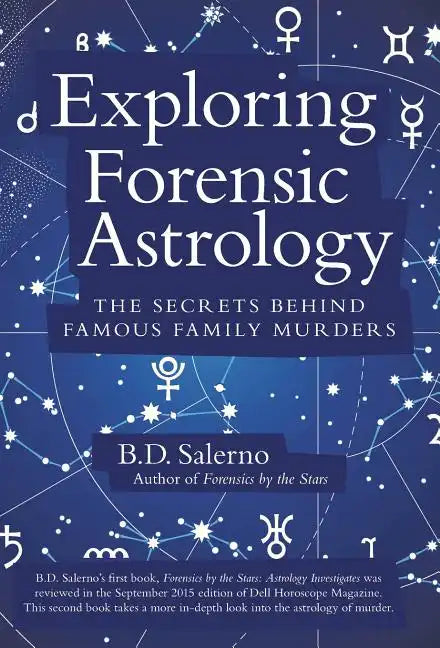 Exploring Forensic Astrology: The Secrets behind Famous Family Murders - Hardcover