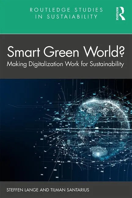 Smart Green World?: Making Digitalization Work for Sustainability - Paperback