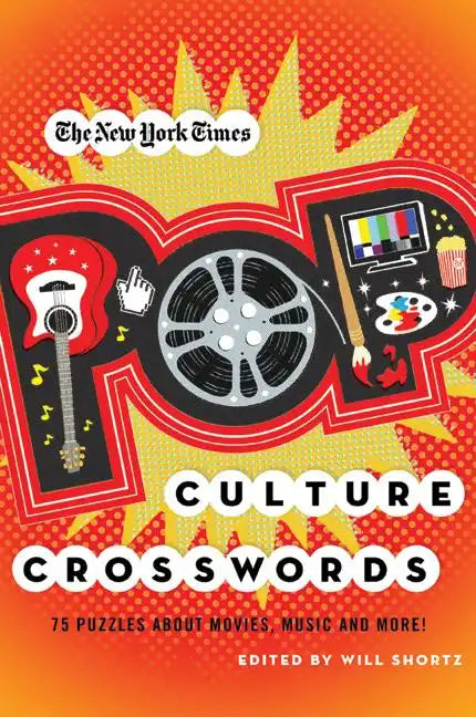 The New York Times Pop Culture Crosswords: 75 Puzzles about Movies, Music and More! - Paperback