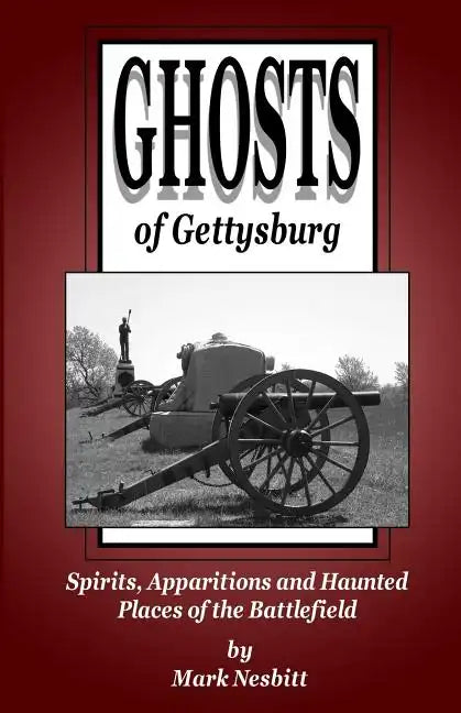 Ghosts of Gettysburg: Spirits, Apparitions and Haunted Places on the Battlefield - Paperback