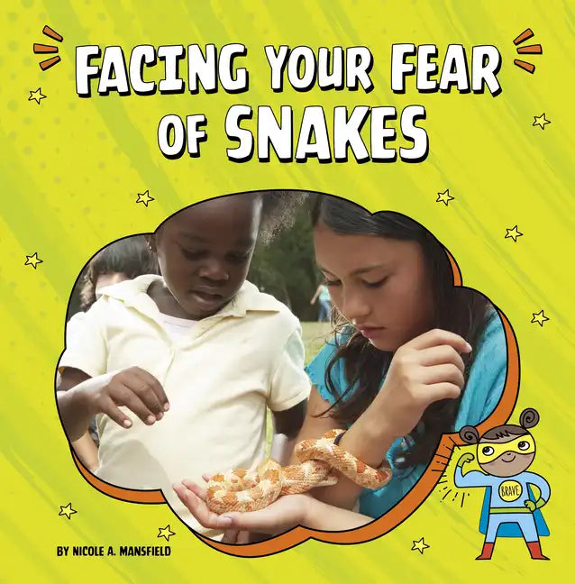 Facing Your Fear of Snakes - Hardcover