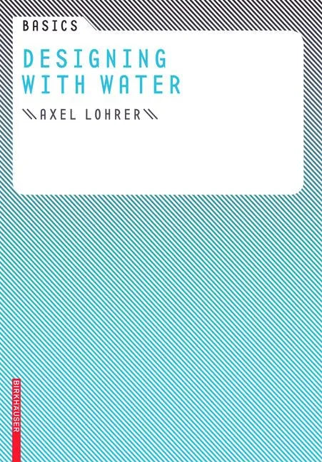 Basics Designing with Water - Hardcover