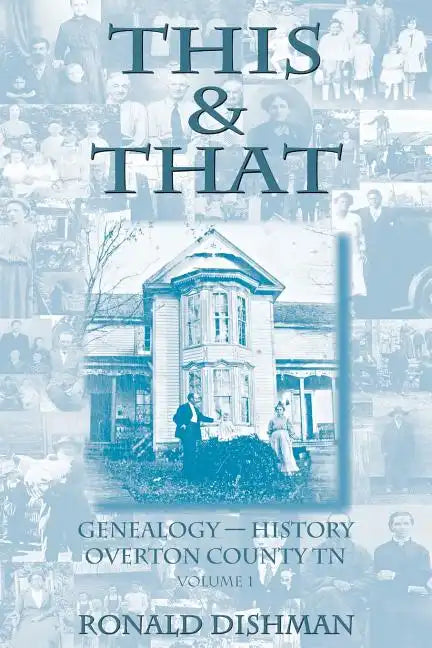 This & That: Genealogy and History from Overton County, TN - Paperback