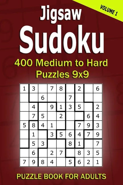 Jigsaw Sudoku Puzzle Book for Adults: 400 Medium to Hard Puzzles 9x9 (Volume 1) - Paperback