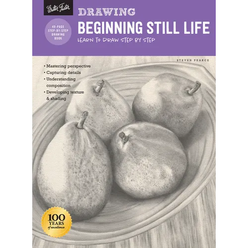 Drawing: Beginning Still Life: Learn to Draw Step by Step - 40 Page Step-By-Step Drawing Book - Paperback