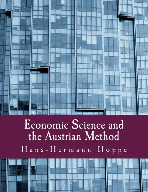Economic Science and the Austrian Method - Paperback
