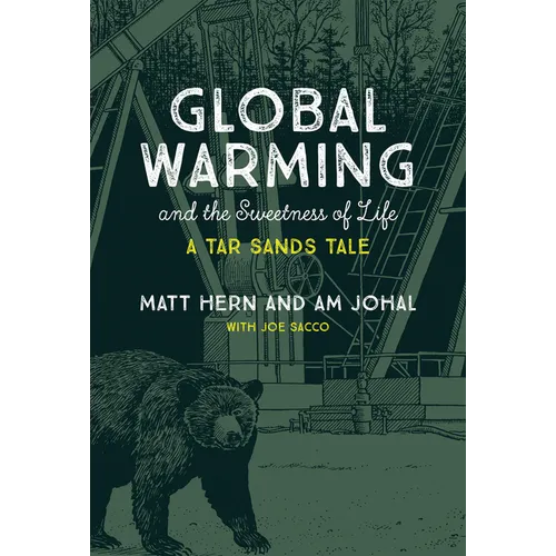 Global Warming and the Sweetness of Life: A Tar Sands Tale - Paperback