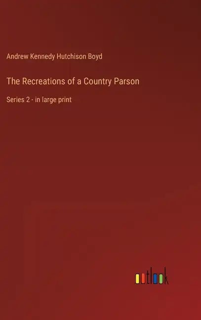The Recreations of a Country Parson: Series 2 - in large print - Hardcover