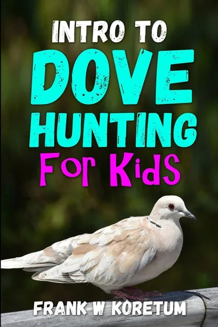 Intro to Dove Hunting for Kids - Paperback
