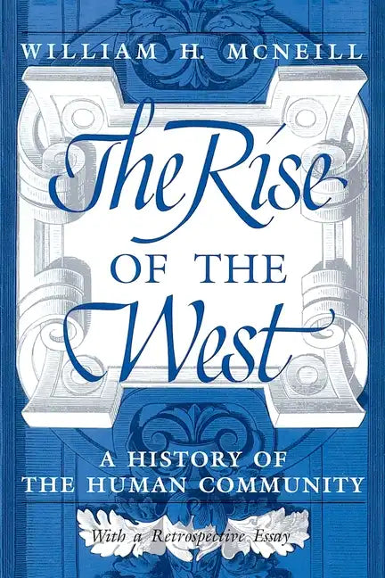 The Rise of the West: A History of the Human Community - Paperback