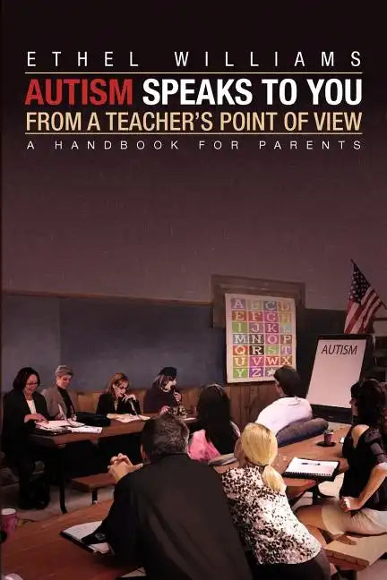 Autism Speaks to You from a Teacher's Point of View - Paperback