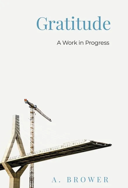 Gratitude: A Work In Progress - Hardcover