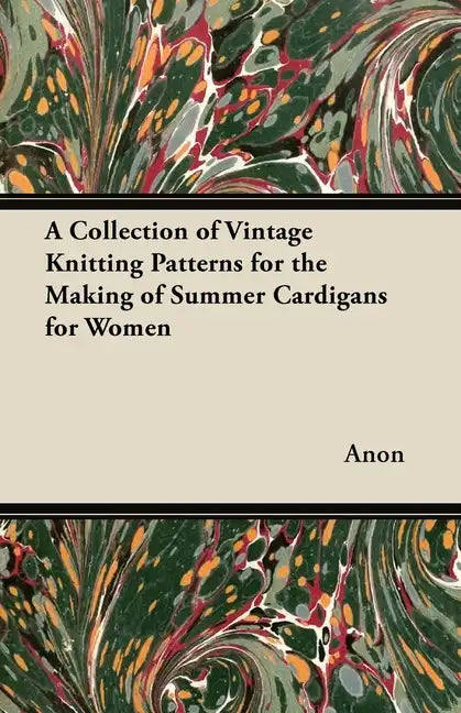 A Collection of Vintage Knitting Patterns for the Making of Summer Cardigans for Women - Paperback