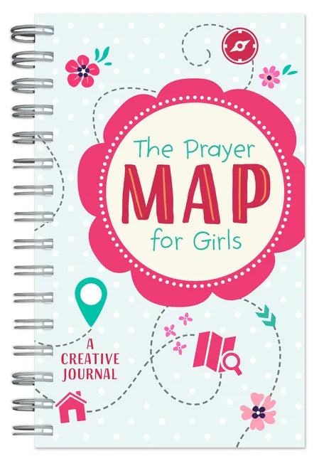 The Prayer Map for Girls: A Creative Journal - Spiral