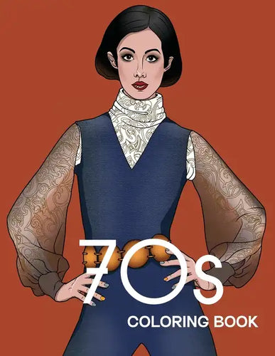 70s COLORING BOOK: THE STYLISH 1970s FASHION COLORING BOOK! - Paperback