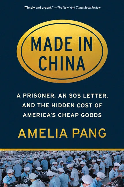 Made in China: A Prisoner, an SOS Letter, and the Hidden Cost of America's Cheap Goods - Paperback