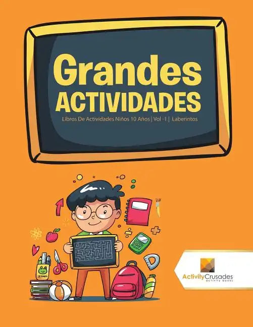 Grandes Actividades: Libros De Actividades Niños 10 Años Vol -1 Laberintos - Paperback