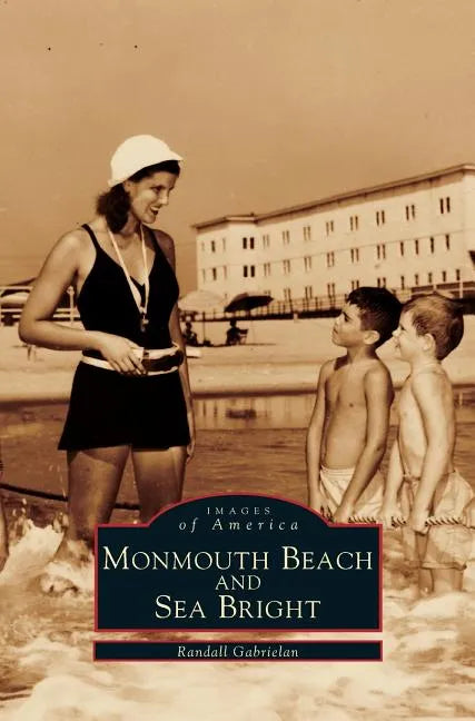 Monmouth Beach and Sea Bright - Hardcover