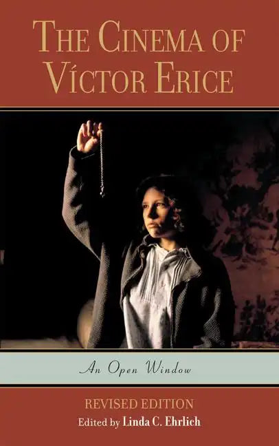 The Cinema of Víctor Erice: An Open Window - Paperback