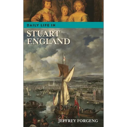 Daily Life in Stuart England - Hardcover