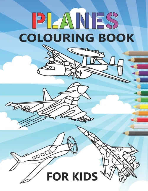 Planes Colouring Book: 35 aeroplanes colouring pages for kids of Aircrafts, Fighter Jets, Stealth Bombers, biplanes and More - Paperback