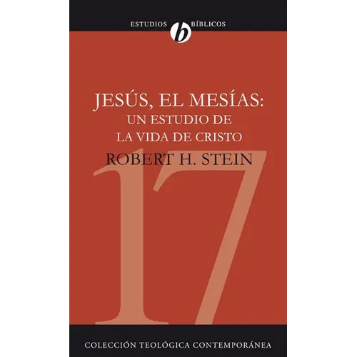 Jesus el Mesias: Un Estudio de la Vida de Cristo = Jesus the Messiah = Jesus the Messiah - Paperback