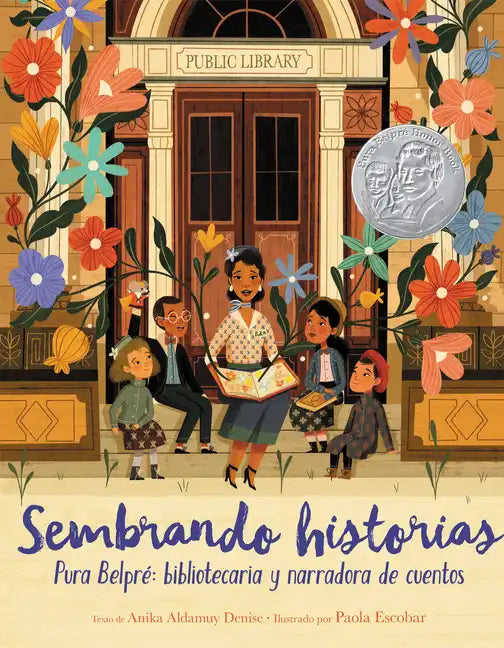 Sembrando Historias: Pura Belpré Bibliotecaria Y Narradora de Cuentos: Planting Stories: The Life of Librarian and Storyteller Pura Belpre (Spanish Ed - Paperback