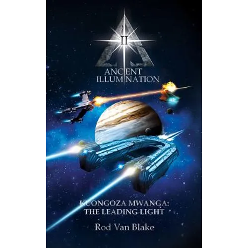 Ancient Illumination II: Kuongoza Mwanga: The Leading Light - Hardcover