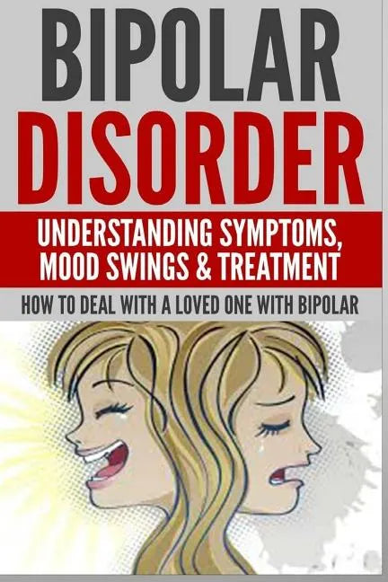 Bipolar Disorder: Understanding Symptoms - Paperback