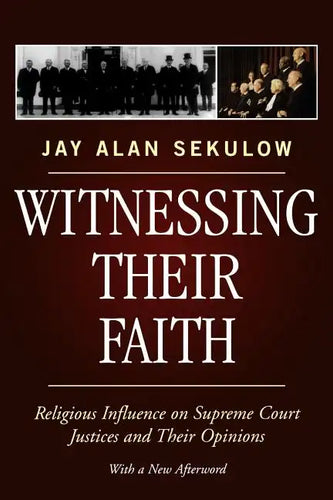 Witnessing Their Faith: Religious Influence on Supreme Court Justices and Their Opinions - Paperback