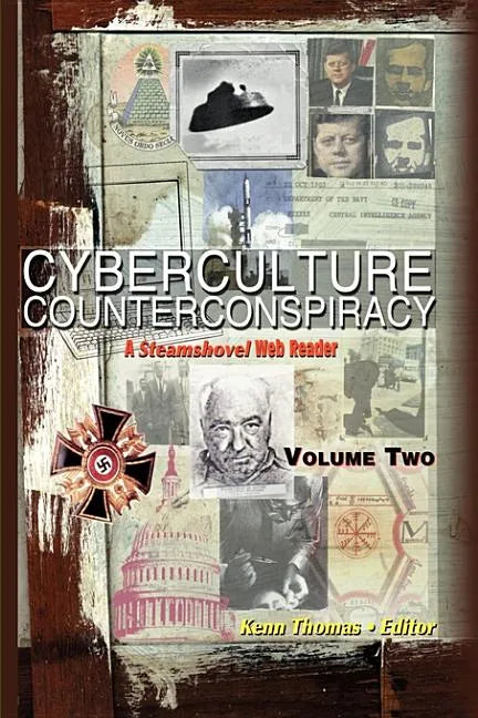 Cyberculture Counterconspiracy: A Steamshovel Press Web Reader, Volume Two - Paperback