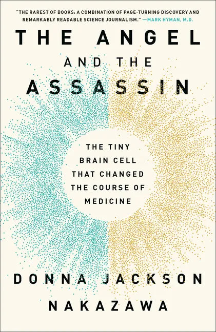 The Angel and the Assassin: The Tiny Brain Cell That Changed the Course of Medicine - Paperback