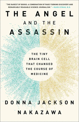 The Angel and the Assassin: The Tiny Brain Cell That Changed the Course of Medicine - Paperback