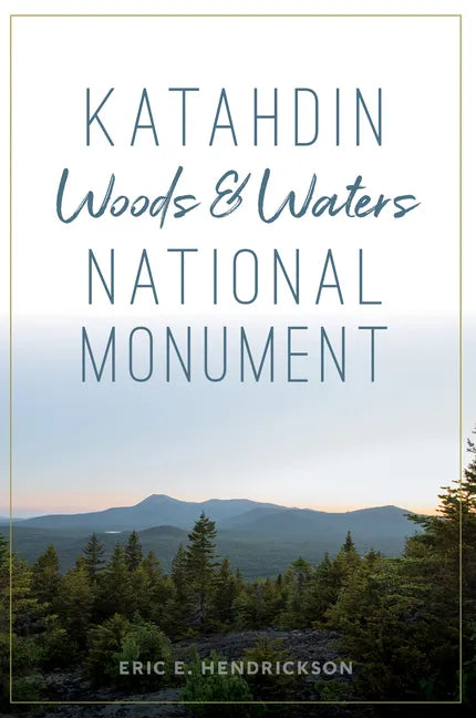 Katahdin Woods and Waters National Monument - Paperback