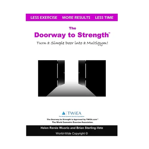 The Doorway to Strength: Turn a Door into a Strength-Building Multigym. - Paperback