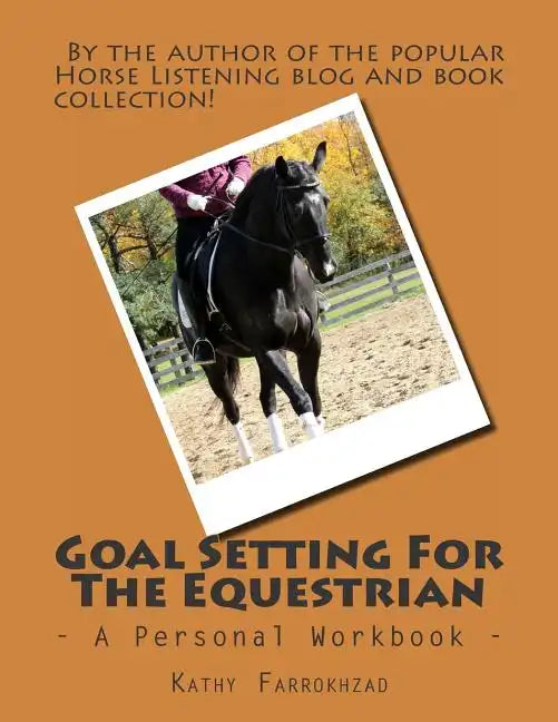 Goal Setting For The Equestrian: A Personal Workbook - Paperback