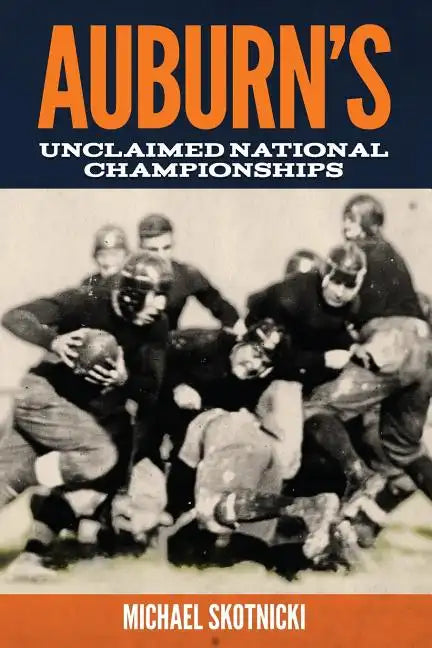 Auburn's Unclaimed National Championships - Paperback
