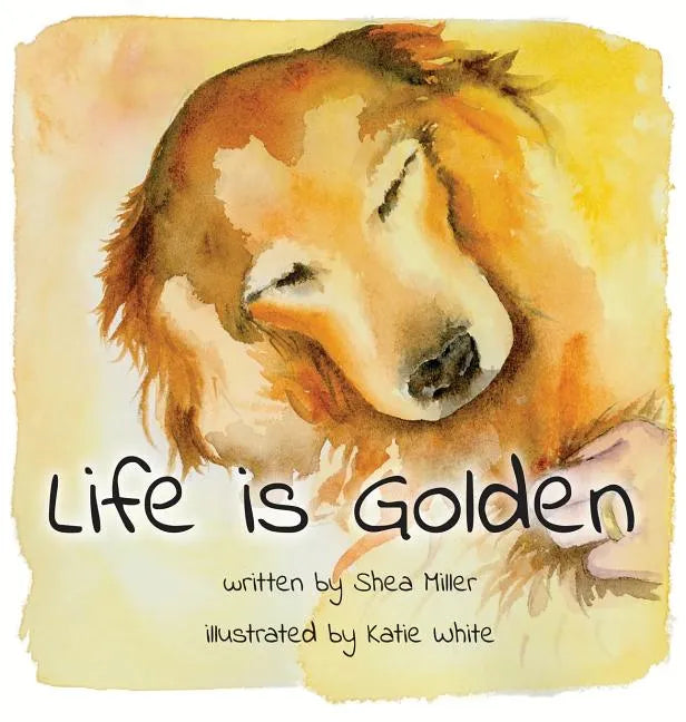 Life Is Golden - Hardcover