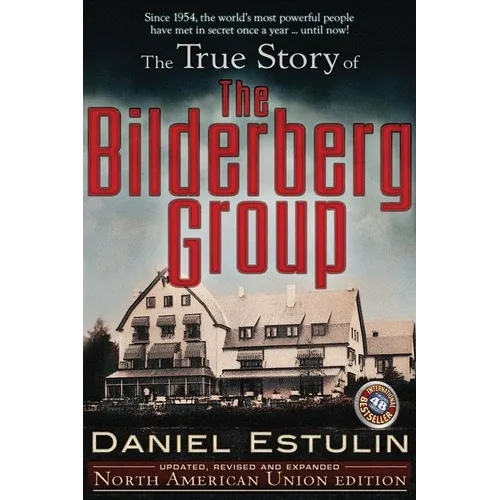 The True Story of the Bilderberg Group - Paperback