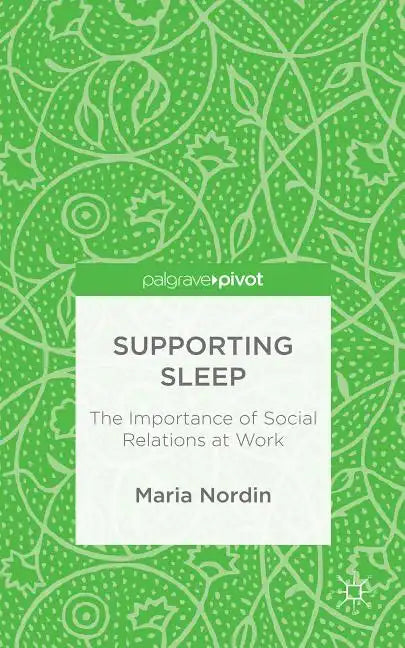 Supporting Sleep: The Importance of Social Relations at Work - Hardcover