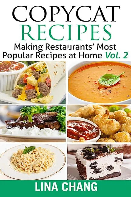 Copycat Recipes Vol. 2 ***Black and White Edition***: Making Restaurants' Most Popular Recipes at Home - Paperback