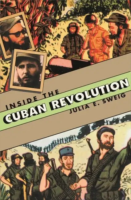Inside the Cuban Revolution: Fidel Castro and the Urban Underground - Paperback