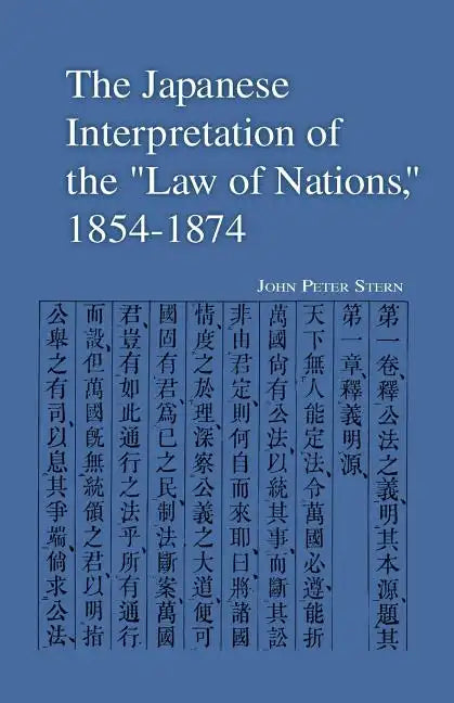 The Japanese Interpretation of the Law of Nations, 1854-1874 - Paperback
