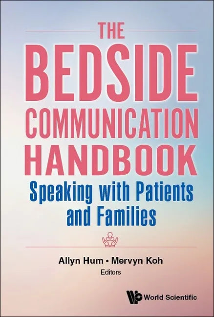 Bedside Communication Handbook, The: Speaking with Patients and Families - Paperback