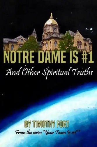 Notre Dame is #1: And Other Spiritual Truths - Paperback