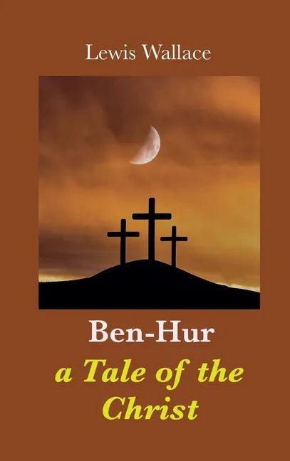 Ben-Hur: a Tale of the Christ - Hardcover