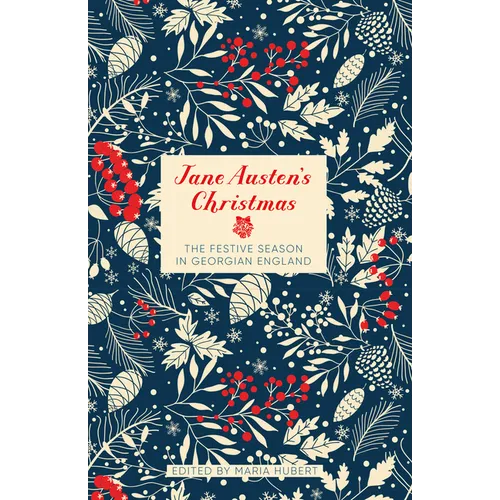 Jane Austen's Christmas: The Festive Season in Georgian England - Hardcover