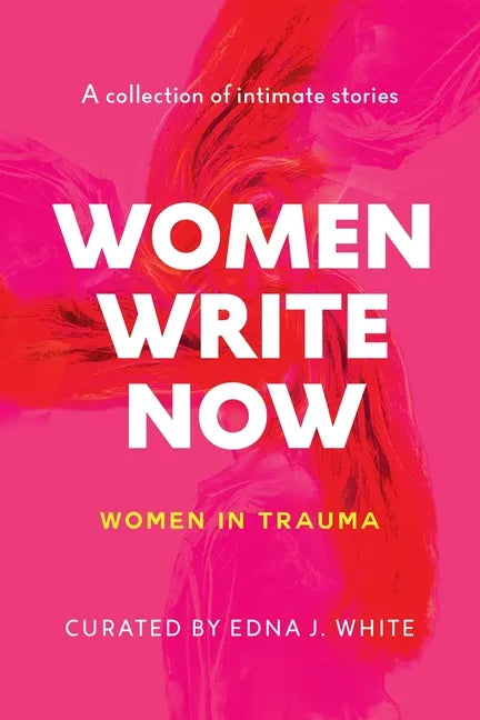 Women Write Now: Women in Trauma - Paperback