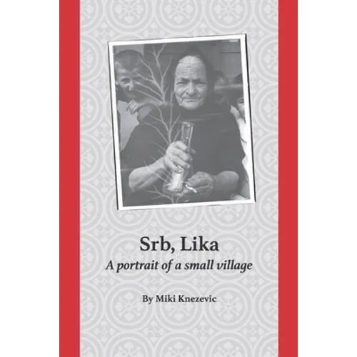 Srb, Lika: A portrait of a small village - Paperback