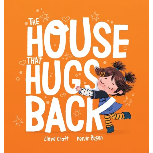 The House That Hugs Back - Hardcover